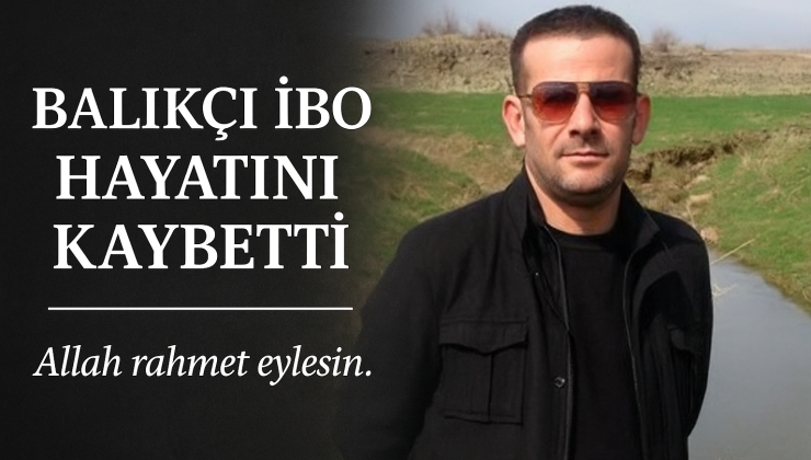 İslahiye’nin Sevilen Esnaflarından Balıkçı İbo Hayatını Kaybetti