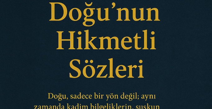 Doğu’nun Hikmetli Sözleri