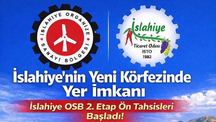 İslahiye Organize Sanayi Bölgesi 2. Etap ön tahsis süreci başladı