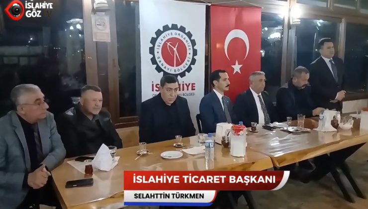 İslahiye Ticaret Odası Başkanı Selahattin Türkmen’den OSB İftarında Önemli Mesajlar