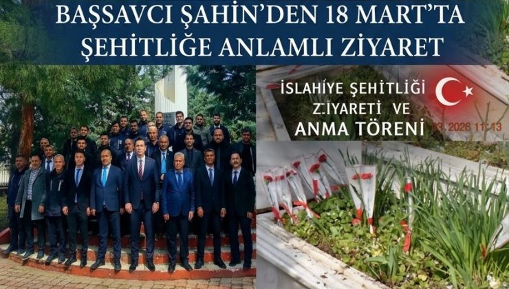 Başsavcı Şahin’den 18 Mart’ta Şehitliğe Anlamlı Ziyaret