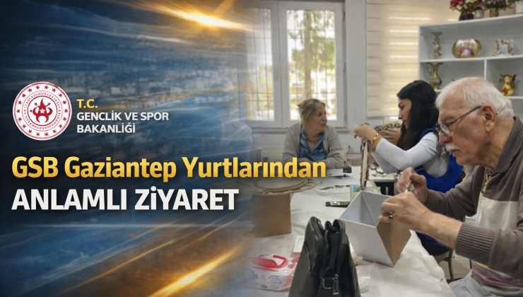 GSB Gaziantep Yurtlarından Anlamlı Ziyaret