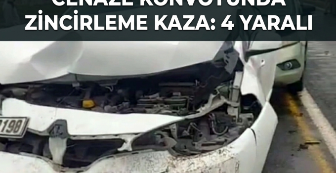 Cenaze Konvoyunda Zincirleme Kaza 4 Yaralı
