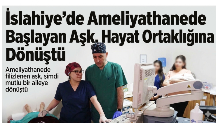 İslahiye’de Ameliyathanede Başlayan Aşk Hayat Ortaklığına Dönüştü