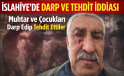İslahiye’de Hayır Dağıtımı Sırasında Yenimahalle Muhtarı Tarafından Darp Edildi!!!