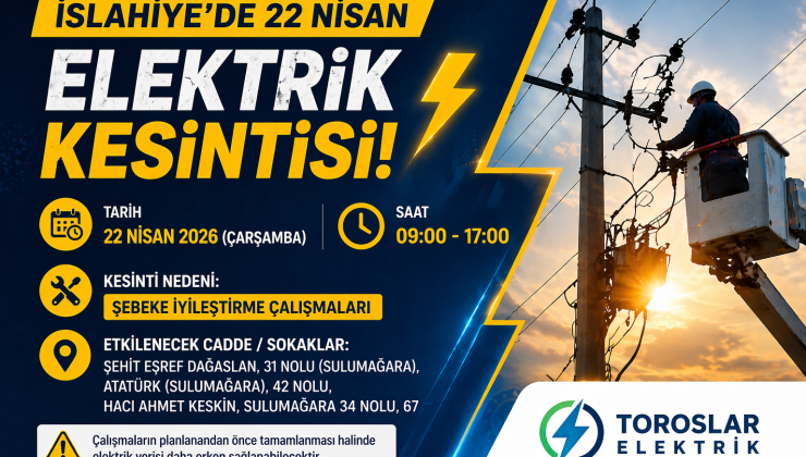 İslahiye’de 22 Nisan Elektrik Kesintisi: İşte Etkilenecek Bölgeler