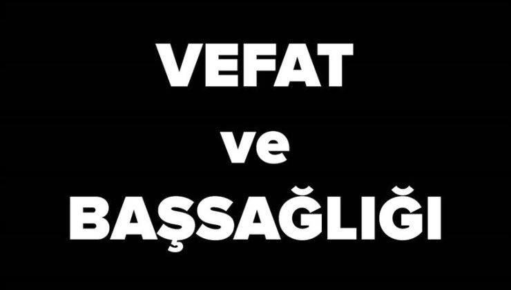 VEFAT VE BAŞSAĞLIĞI – Hacı Mehmet Demirel