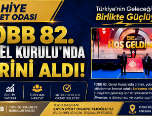 İslahiye Ticaret Odası TOBB 82. Genel Kurulu’nda Yerini Aldı