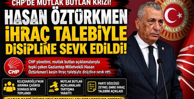 CHP’de Hasan Öztürkmen Krizi: Kesin İhraç Talebiyle Disipline Sevk Edildi