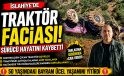 İslahiye’de Traktör Faciası: Sürücü Hayatını Kaybetti