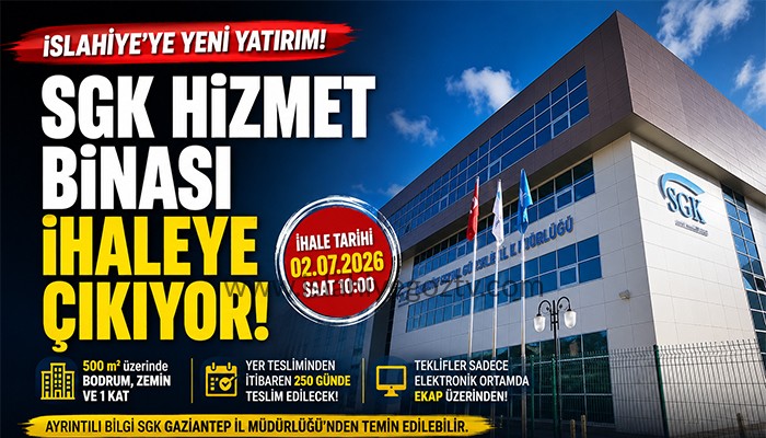 İslahiye SGK Hizmet Binası Yapım İşi İhaleye Çıkıyor