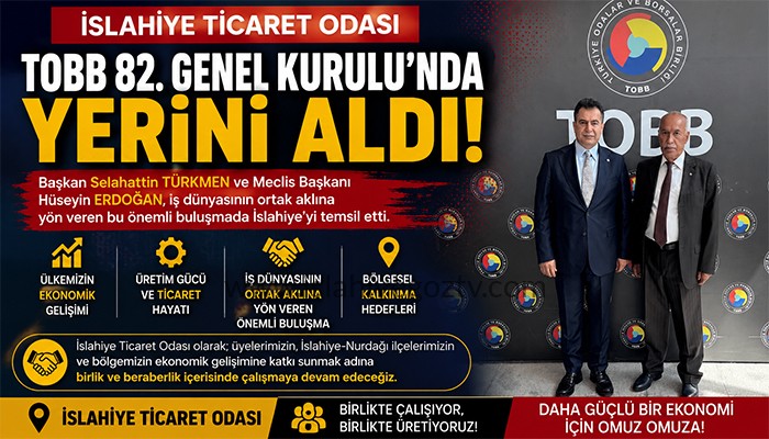İslahiye Ticaret Odası TOBB 82. Genel Kurulu’nda Yerini Aldı