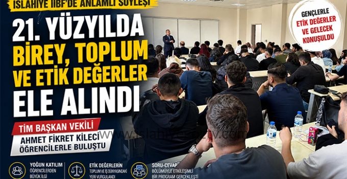 21. Yüzyılda Birey, Toplum ve Etik Değerler Söyleşisi Düzenlendi