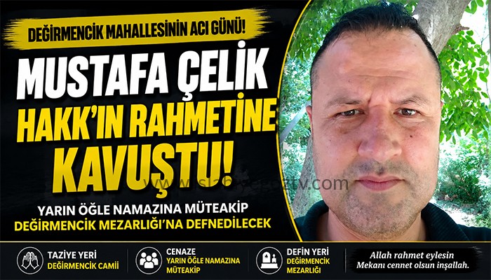 Vefat ve Başsağlığı İlanı – Mustafa Çelik