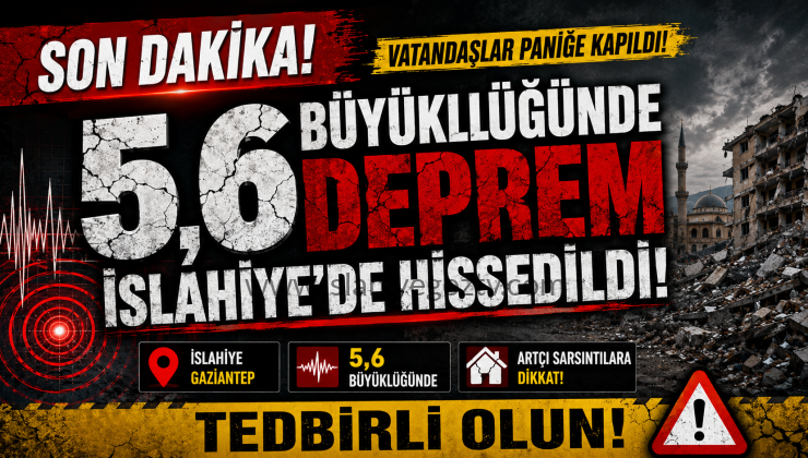 İslahiye’de Hissedilen Deprem Korkuttu Malatya’daki 5,6’lık Sarsıntı Çevre İllerde Panik Yarattı