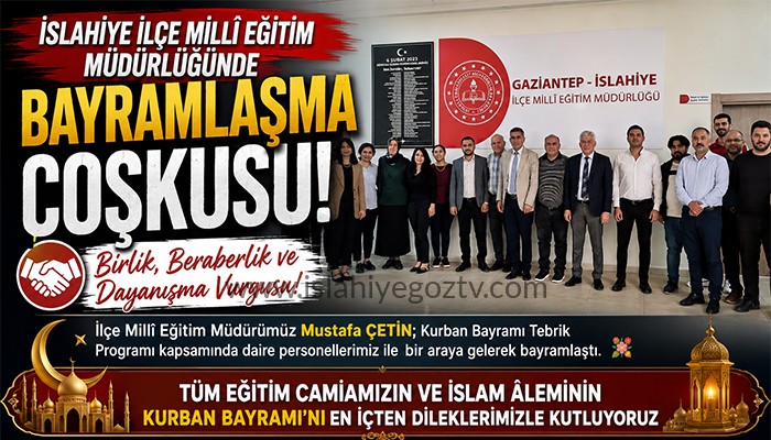İslahiye İlçe Millî Eğitim Müdürlüğü’nde Bayramlaşma Coşkusu