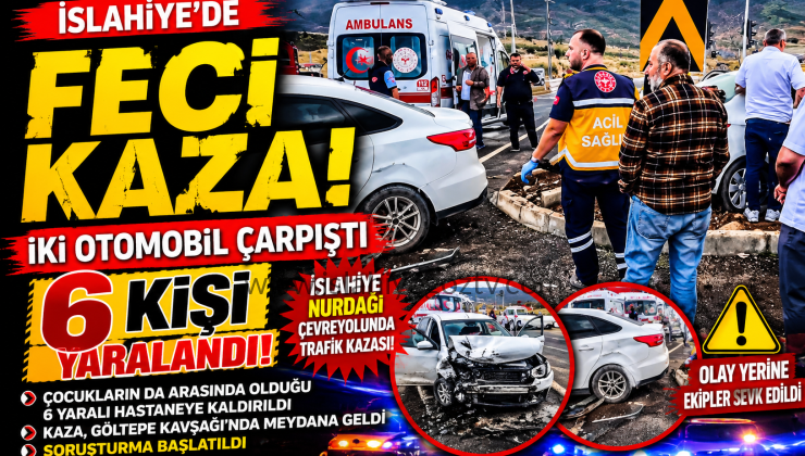 İslahiye’de İki Otomobil Çarpıştı: 6 Kişi Yaralandı
