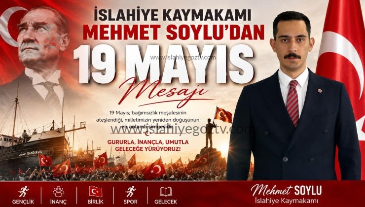 İslahiye Kaymakamı Mehmet Soylu’dan 19 Mayıs Mesajı
