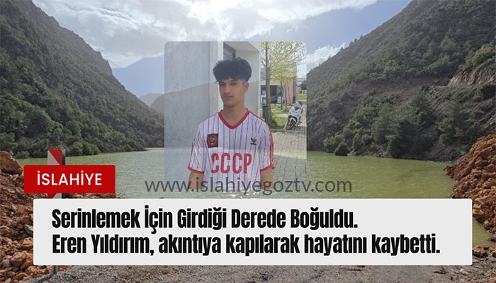 İslahiye’de Kahreden Ölüm: Serinlemek İçin Girdiği Derede Boğuldu