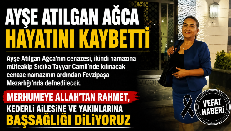 Ayşe Atılgan Ağca Hayatını Kaybetti