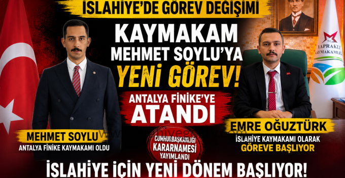 Mehmet Soylu Finike’ye Atandı İslahiye’nin Yeni Kaymakamı Emre Oğuztürk Oldu