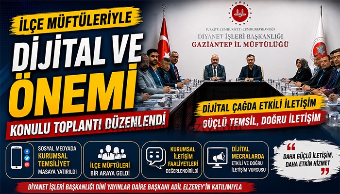İlçe Müftüleri Dijital İletişim ve Kurumsal Temsiliyeti Masaya Yatırdı