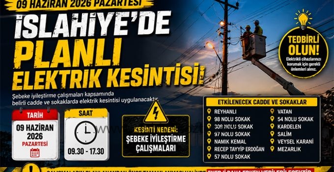 09 Haziran 2026 Salı İslahiye’de Elektrik Kesintisi: İşte Etkilenecek Cadde ve Sokaklar