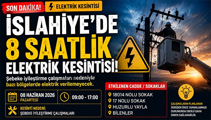 İslahiye’de 8 Haziran Elektrik Kesintisi! İşte Elektrik Verilemeyecek Mahalle ve Sokaklar