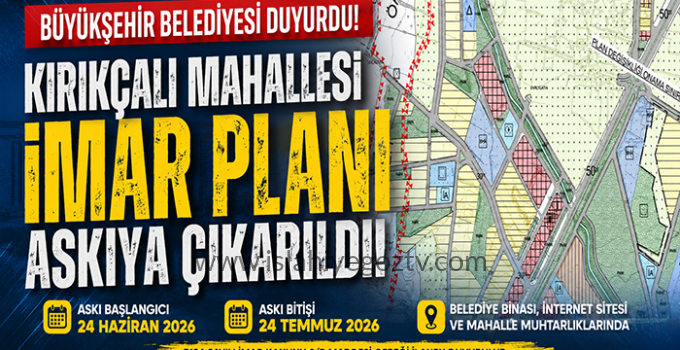 İslahiye Kırıkçalı Mahallesi İçin İmar Planı Değişikliği Askıya Çıkarıldı