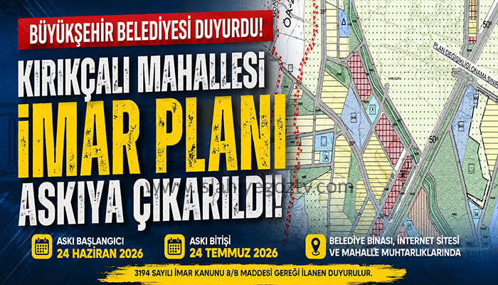 İslahiye Kırıkçalı Mahallesi İçin İmar Planı Değişikliği Askıya Çıkarıldı
