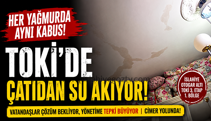 İslahiye TOKİ’de Çile Bitmiyor Çatıdan Akan Sular Vatandaşı Bezdirdi
