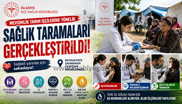 İslahiye’de Mevsimlik Tarım İşçilerine Yönelik Sağlık Taramaları Gerçekleştirildi