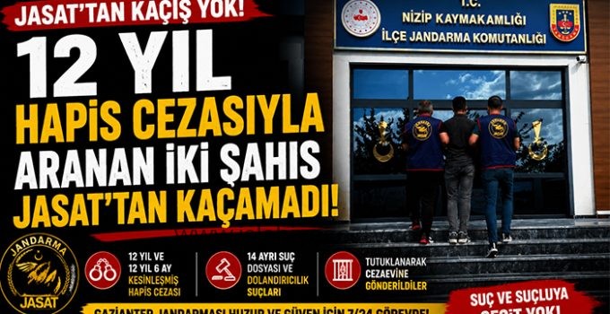 JASAT’TAN KAÇIŞ YOK! 12 YIL HAPİS CEZASI BULUNAN İKİ FİRARİ YAKALANDI