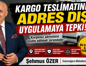 Sulumağara Muhtarı Özer’den Kargo Firmalarına Tepki: “Teslimatlar Adrese Yapılmalı”
