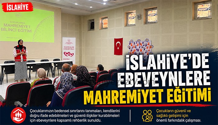 İSLAHİYE’DE EBEVEYNLERE “ÇOCUKLARDA MAHREMİYET BİLİNCİ” EĞİTİMİ