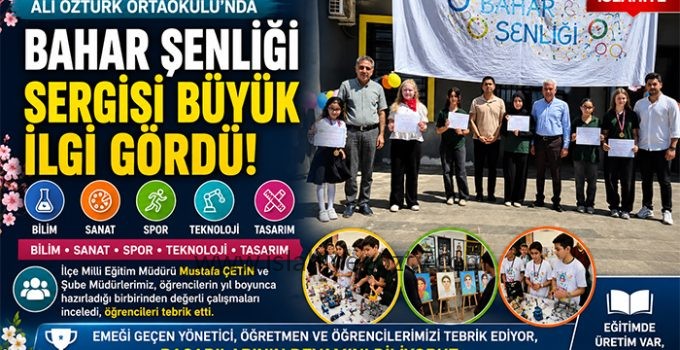 Ali Öztürk Ortaokulu’nda Bahar Şenliği Sergisi Büyük İlgi Gördü