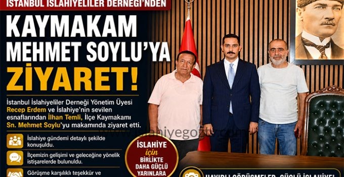 İstanbul İslahiyeliler Derneği’nden Kaymakam Soylu’ya Ziyaret