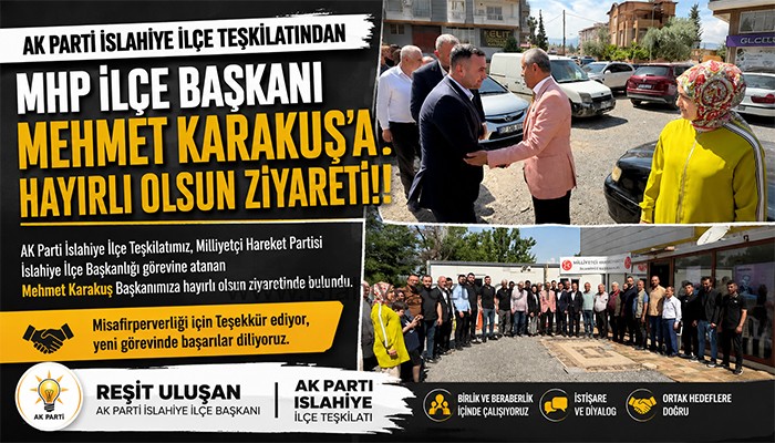 AK Parti İslahiye İlçe Teşkilatından MHP İlçe Başkanlığına Hayırlı Olsun Ziyareti