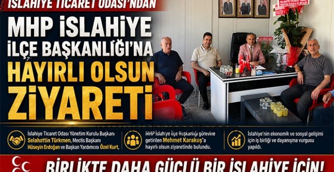İslahiye Ticaret Odası’ndan Mehmet Karakuş’a Hayırlı Olsun Ziyareti