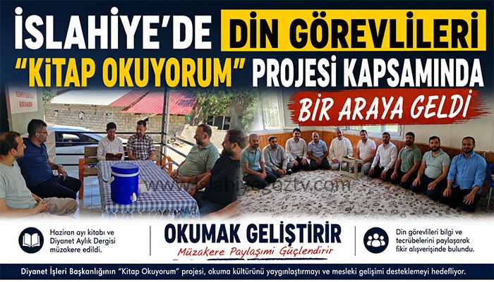 İslahiye’de Din Görevlileri “Kitap Okuyorum” Projesi Kapsamında Bir Araya Geldi
