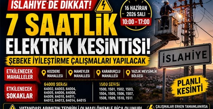İslahiye’de Dikkat! 16 Haziran’da Elektrikler Kesilecek