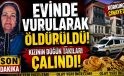 Evinde Vurularak Öldürüldü Kızının Düğün Takıları Çalındı