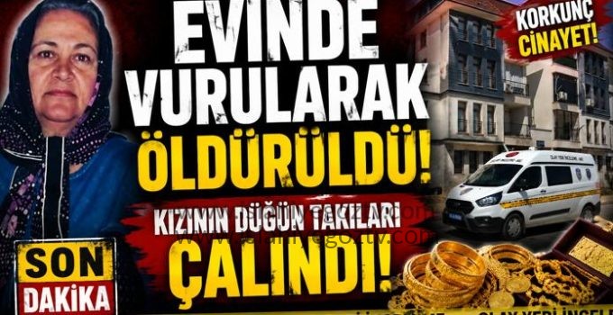 Evinde Vurularak Öldürüldü Kızının Düğün Takıları Çalındı