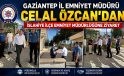 Gaziantep İl Emniyet Müdürü Celal Özcan’dan İslahiye İlçe Emniyet Müdürlüğüne Ziyaret