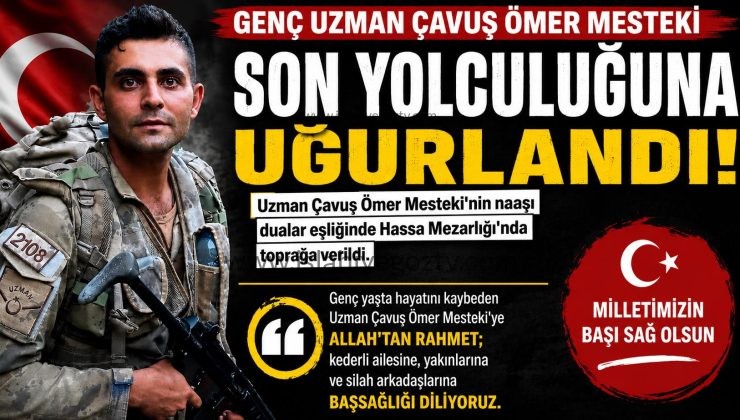 Görev Başında Kalbine Yenik Düşen Uzman Çavuş Ömer Mesteki Defnedildi