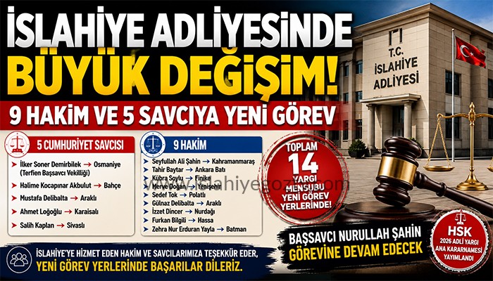 İslahiye Adliyesinde Büyük Değişim! 9 Hakim ve 5 Savcıya Yeni Görev
