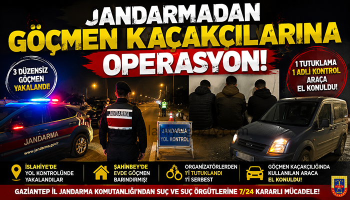 İslahiye’de Göçmen Kaçakçılarına Jandarma Darbesi