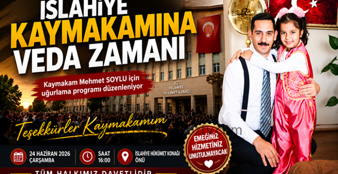 İslahiye’de Mehmet Soylu’ya Vefa ve Veda Buluşması