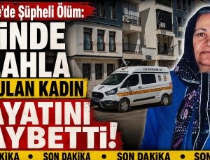 İslahiye’de Şüpheli Ölüm Evinde Silahla Vurulan Kadın Hayatını Kaybetti