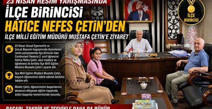 İlçe Birincisi Hatice Nefes Çetin’den İlçe Millî Eğitim Müdürü Mustafa Çetin’e Ziyaret